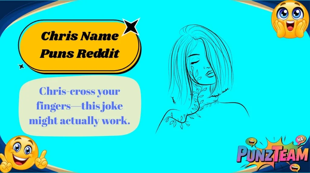 Chris Name Puns Reddit