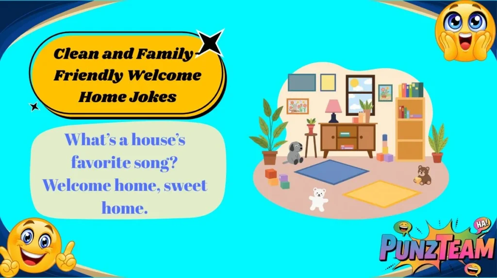 Clean and Family-Friendly Welcome Home Jokes