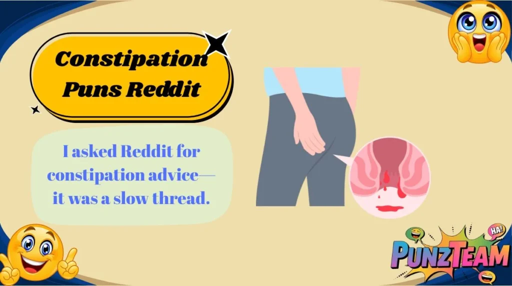 Constipation Puns Reddit