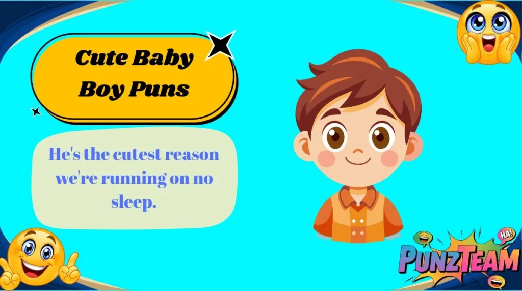 Cute Baby Boy Puns