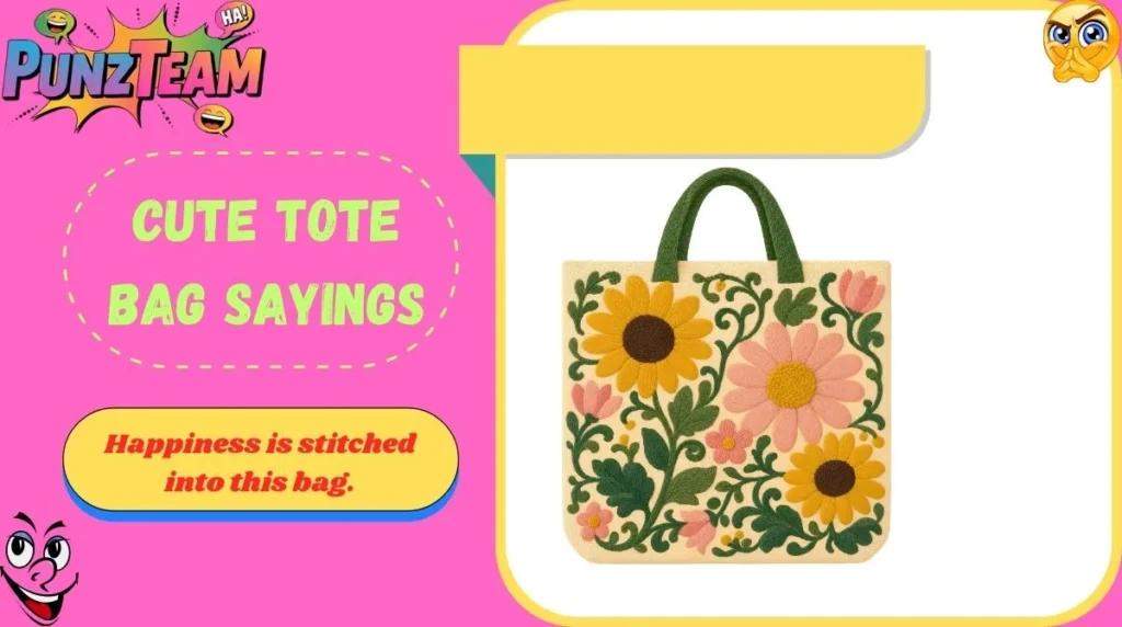 Cute Tote Bag Sayings