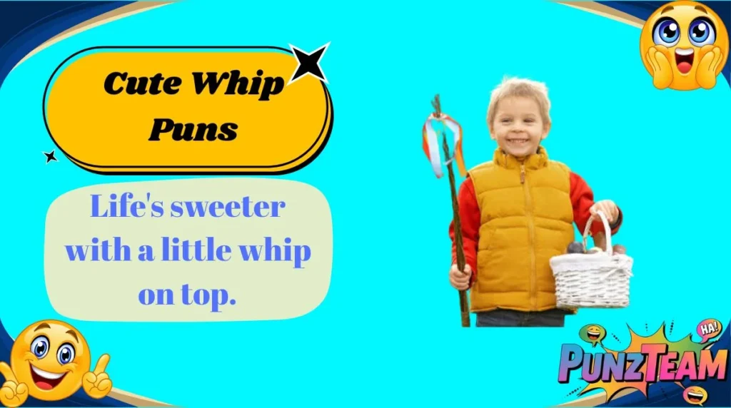 Cute Whip Puns