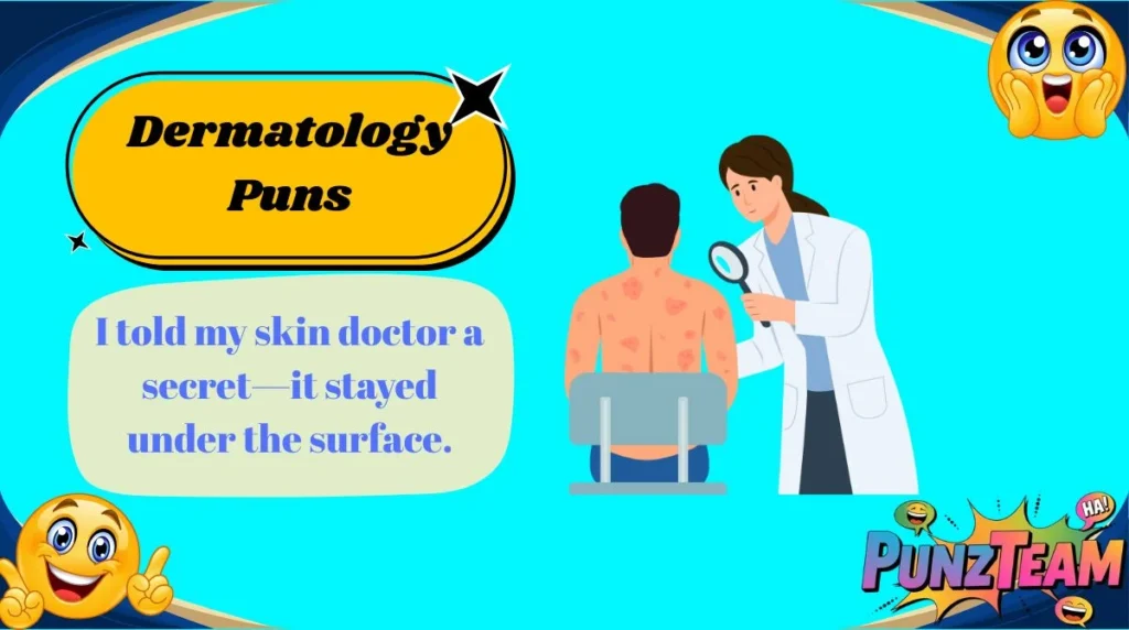 Dermatology Puns