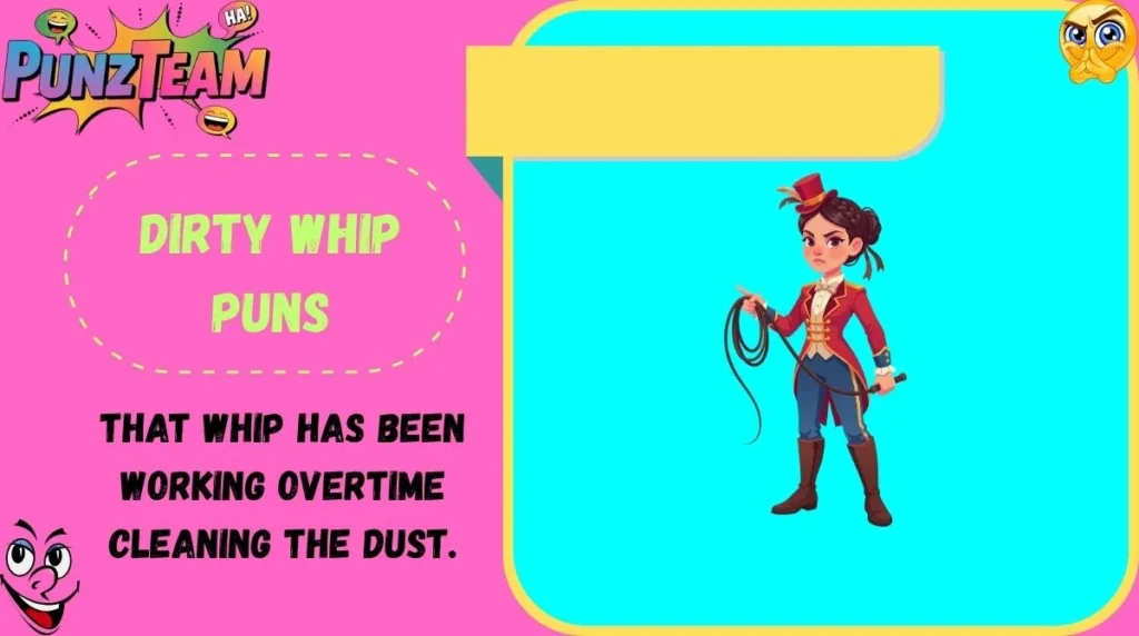 Dirty Whip Puns