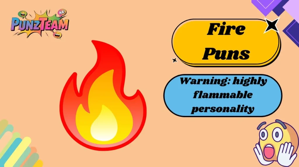Fire Puns