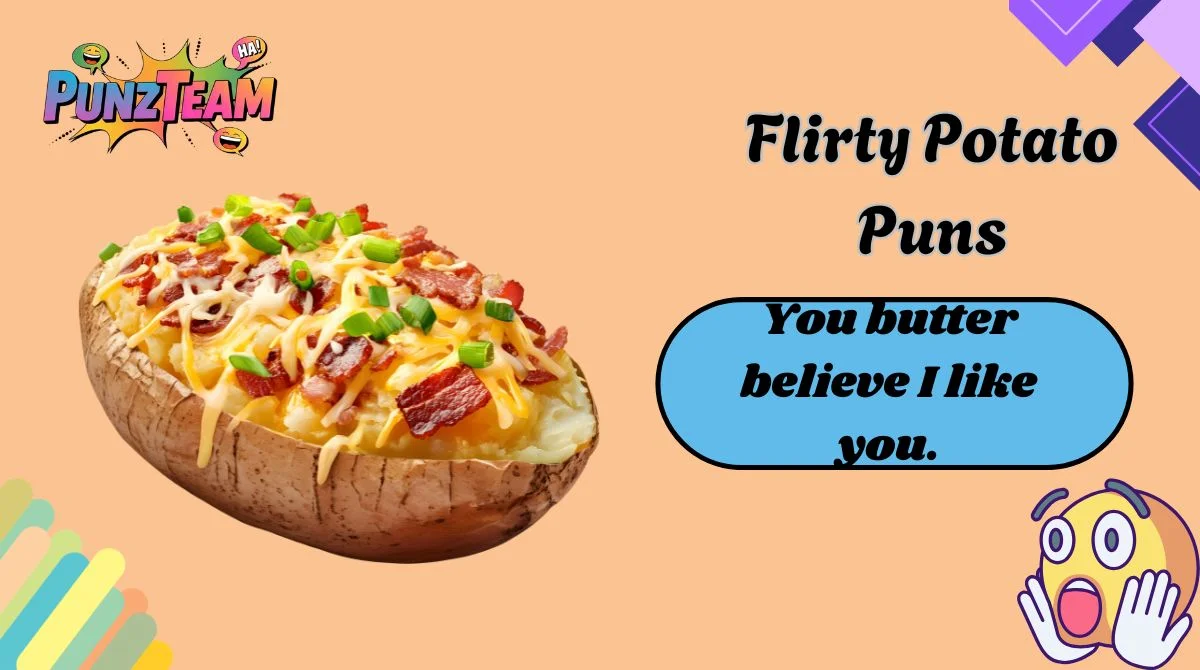 Flirty Potato Puns
