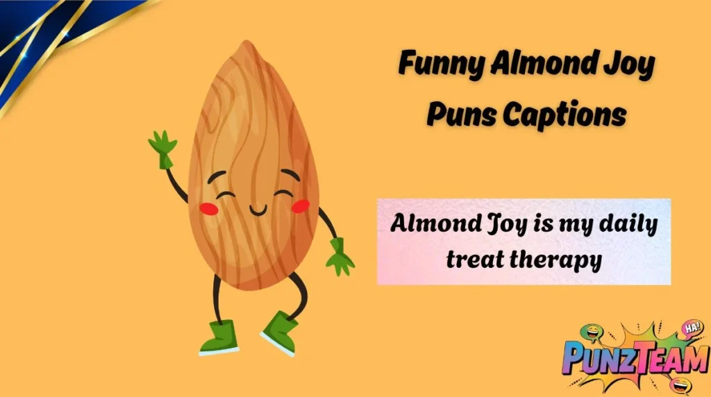 Funny Almond Joy Puns Captions