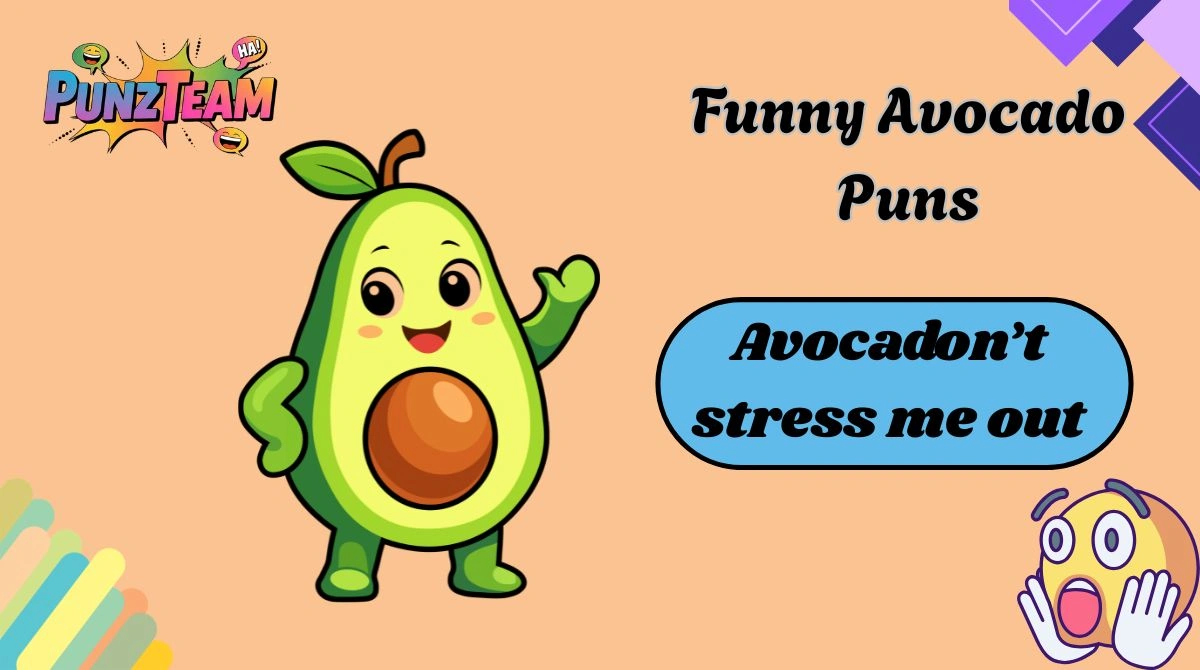 Funny Avocado Puns