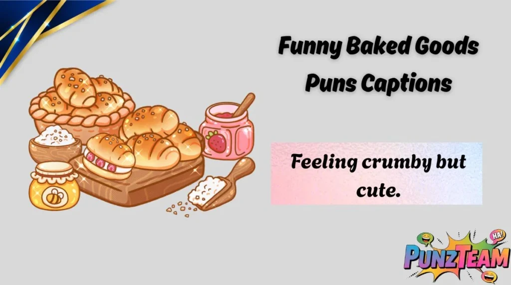 Funny Baked Goods Puns Captions