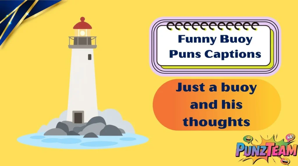 Funny Buoy Puns Captions