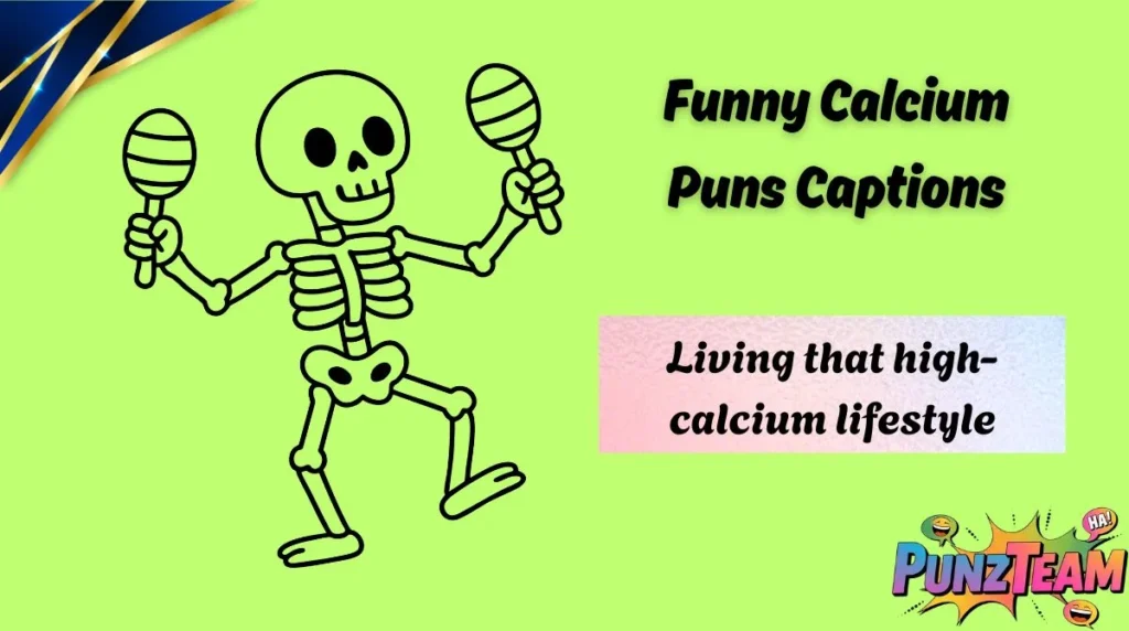 Funny Calcium Puns Captions