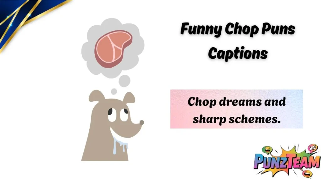 Funny Chop Puns Captions