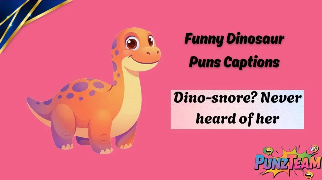 Funny Dinosaur Puns Captions