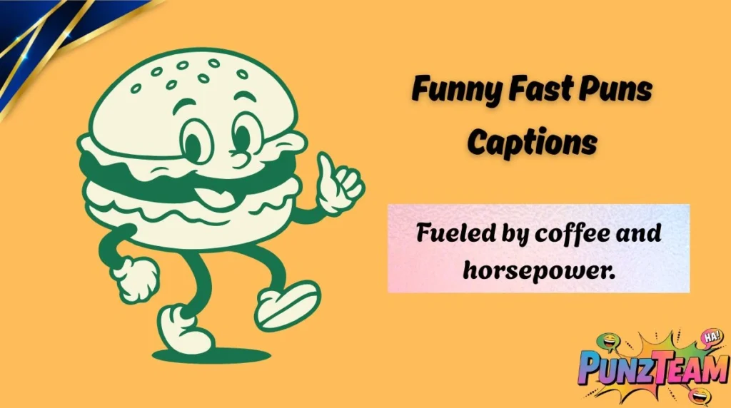 Funny Fast Puns Captions