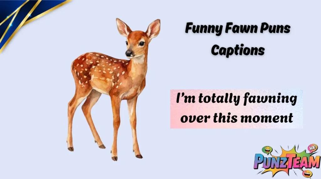 Funny Fawn Puns Captions