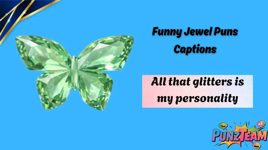 Funny Jewel Puns Captions
