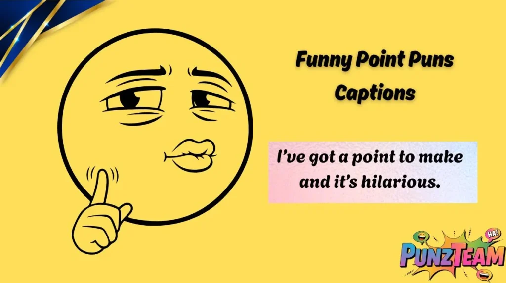 Funny Point Puns Captions