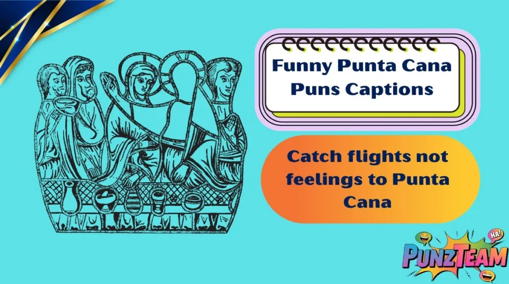 Funny Punta Cana Puns Captions