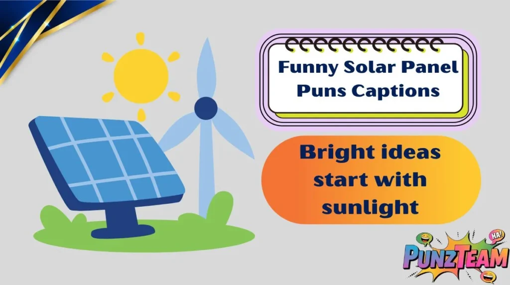 Funny Solar Panel Puns Captions