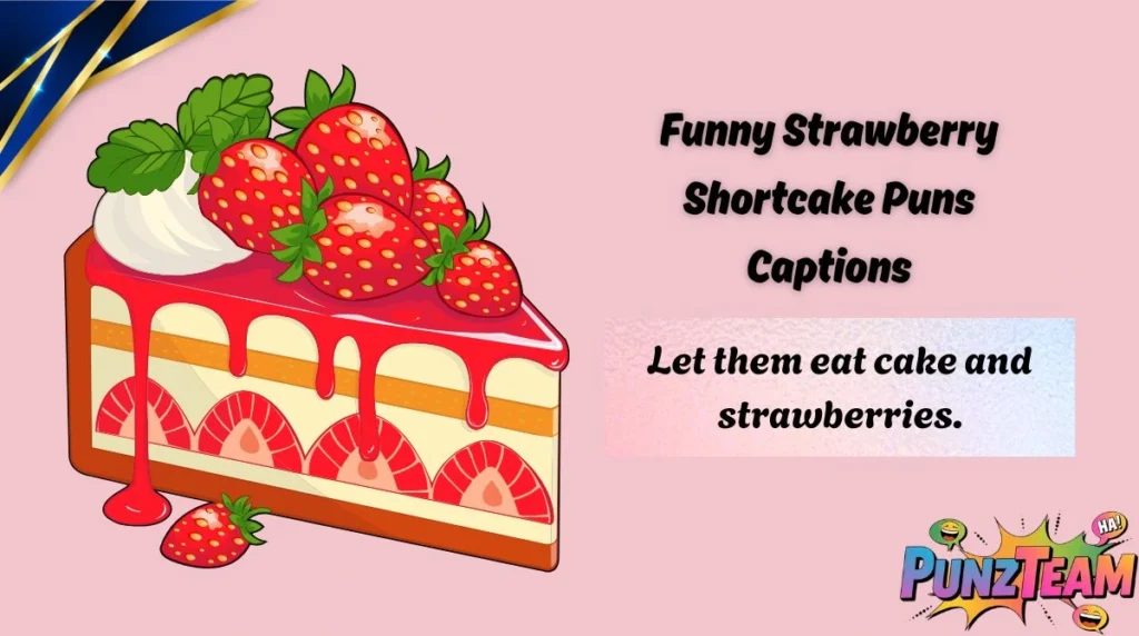 Funny Strawberry Shortcake Puns Captions