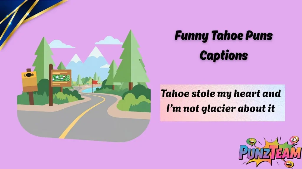 Funny Tahoe Puns Captions