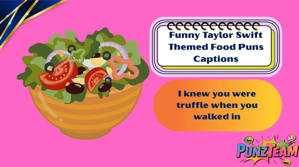 Funny Taylor Swift Themed Food Puns Captions