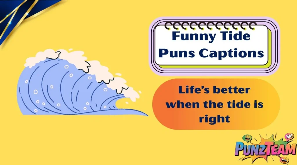 Funny Tide Puns Captions