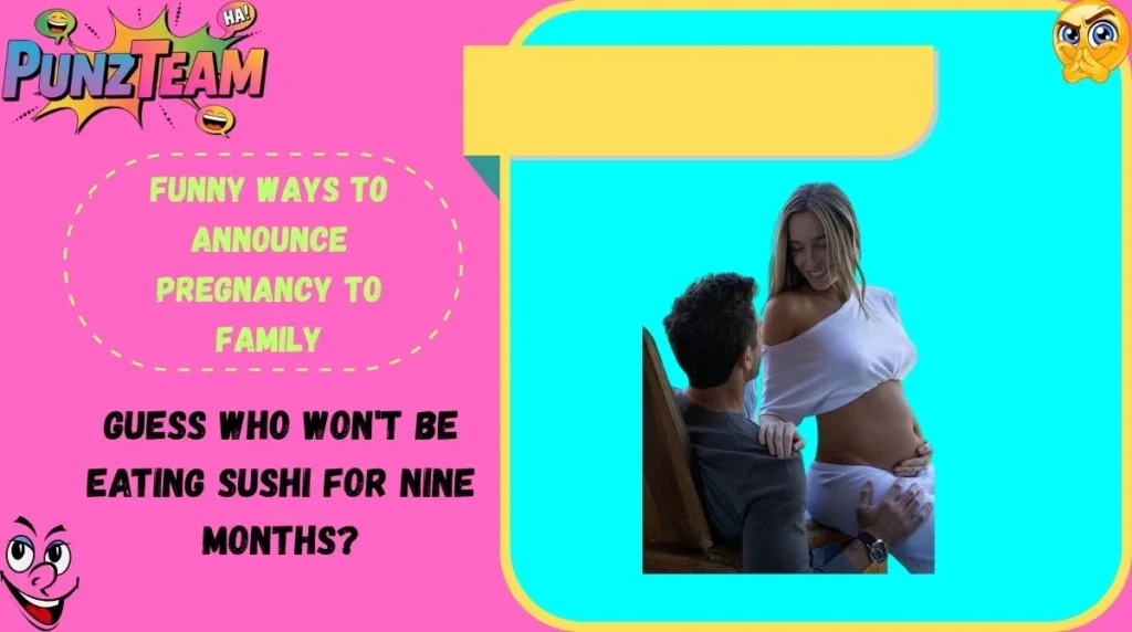 Funny Ways to Announce Pregnancy to Family