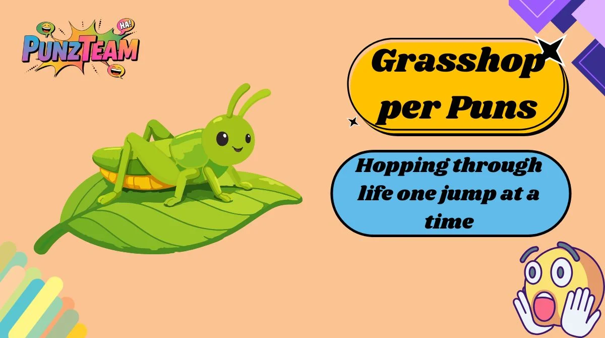 Grasshopper Puns