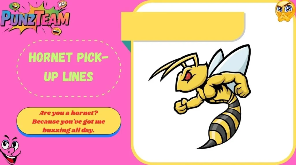 Hornet Pick-Up Lines