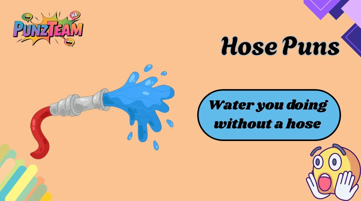 Hose Puns