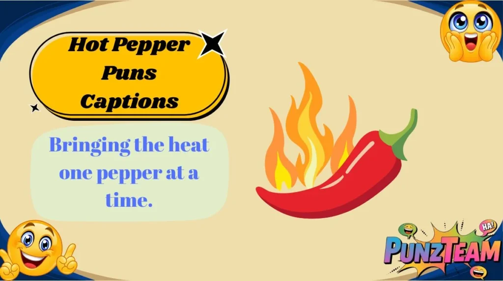 Hot Pepper Puns Captions