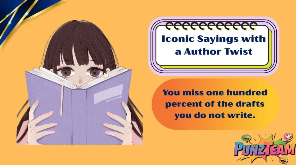 Iconic Sayings with a Author Twist