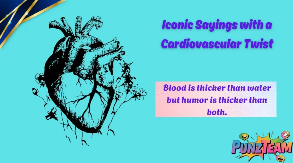 Iconic Sayings with a Cardiovascular Twist