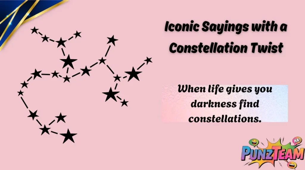 Iconic Sayings with a Constellation Twist