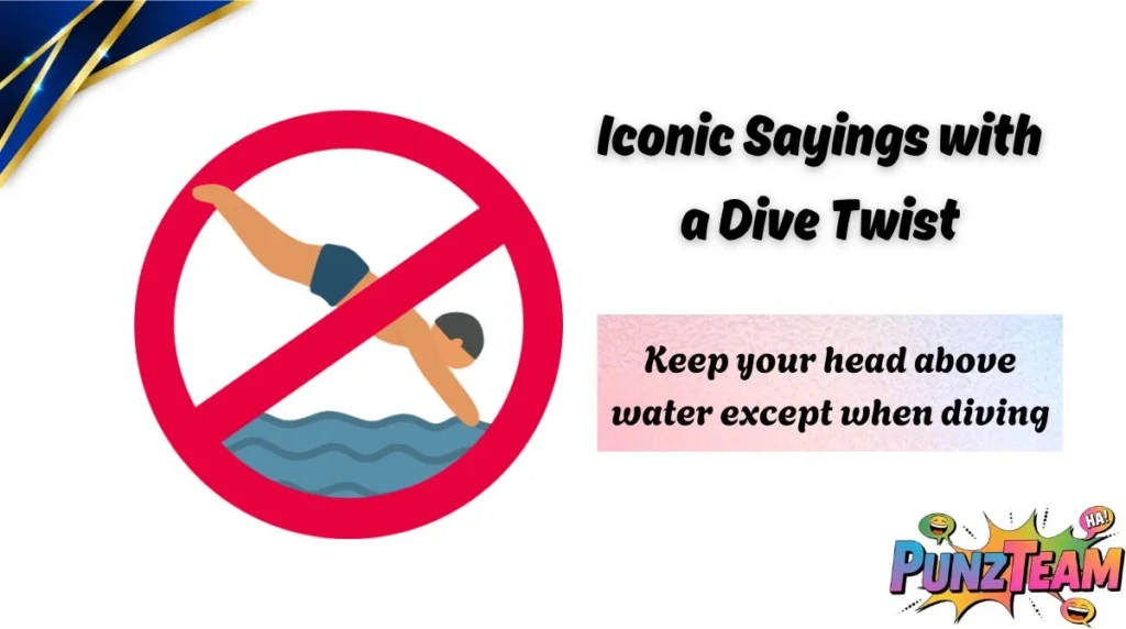Iconic Sayings with a Dive Twist