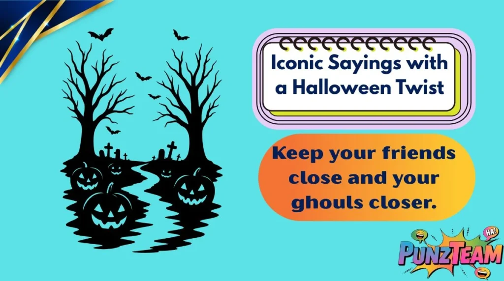 Iconic Sayings with a Halloween Twist
