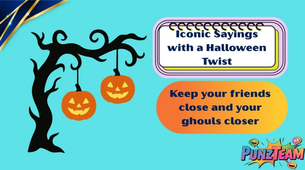 Iconic Sayings with a Halloween Twist