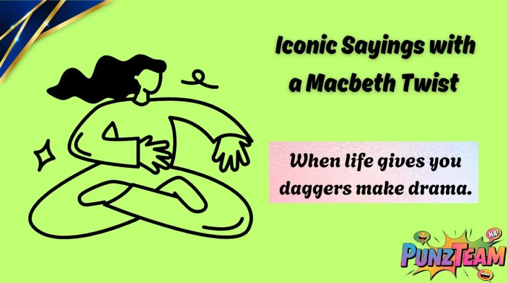 Iconic Sayings with a Macbeth Twist 