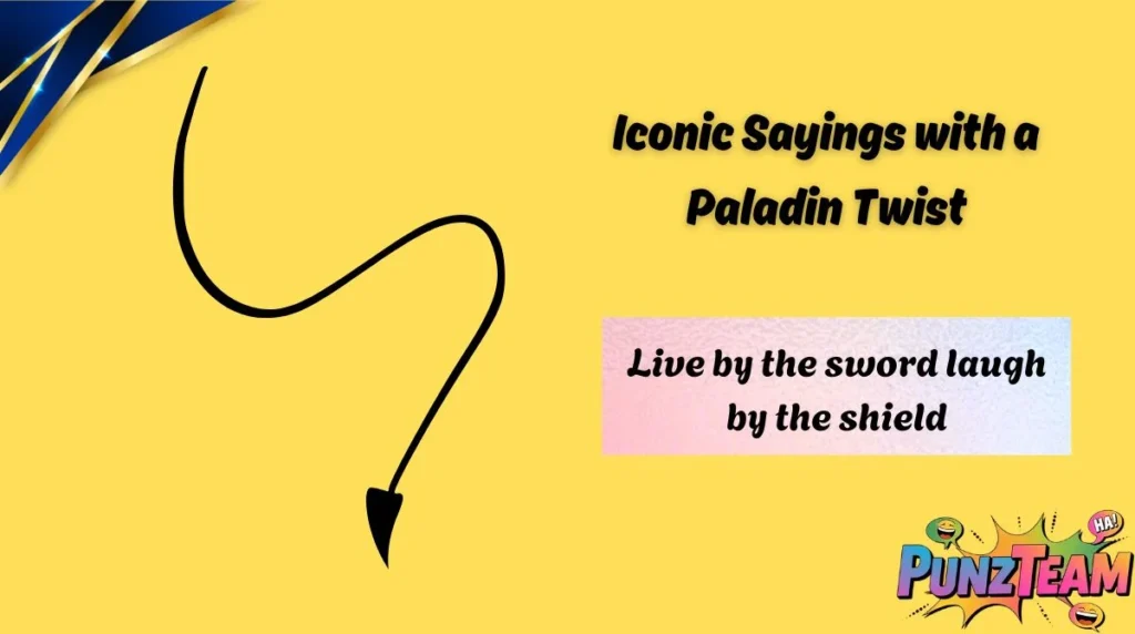 Iconic Sayings with a Paladin Twist