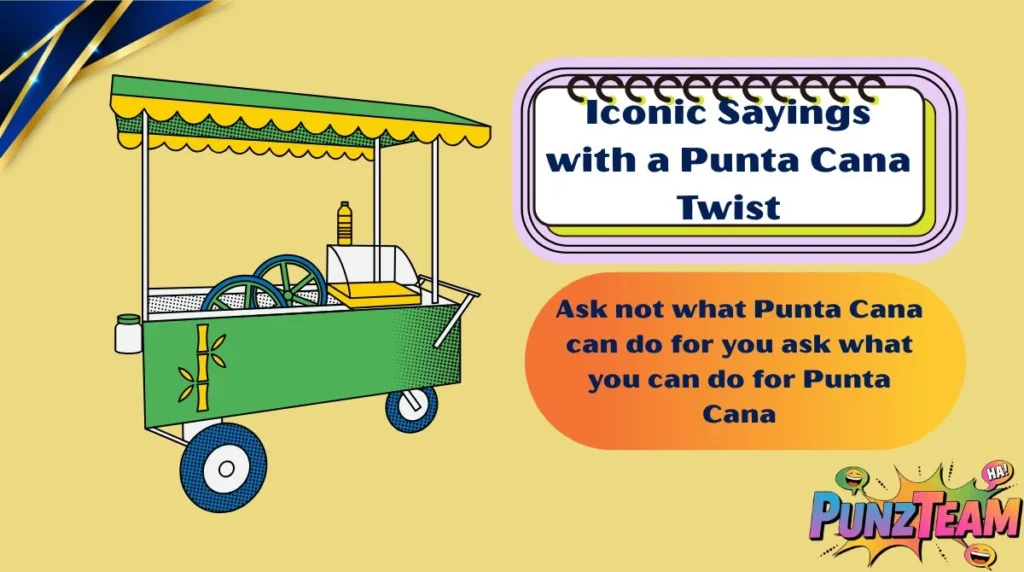 Iconic Sayings with a Punta Cana Twist