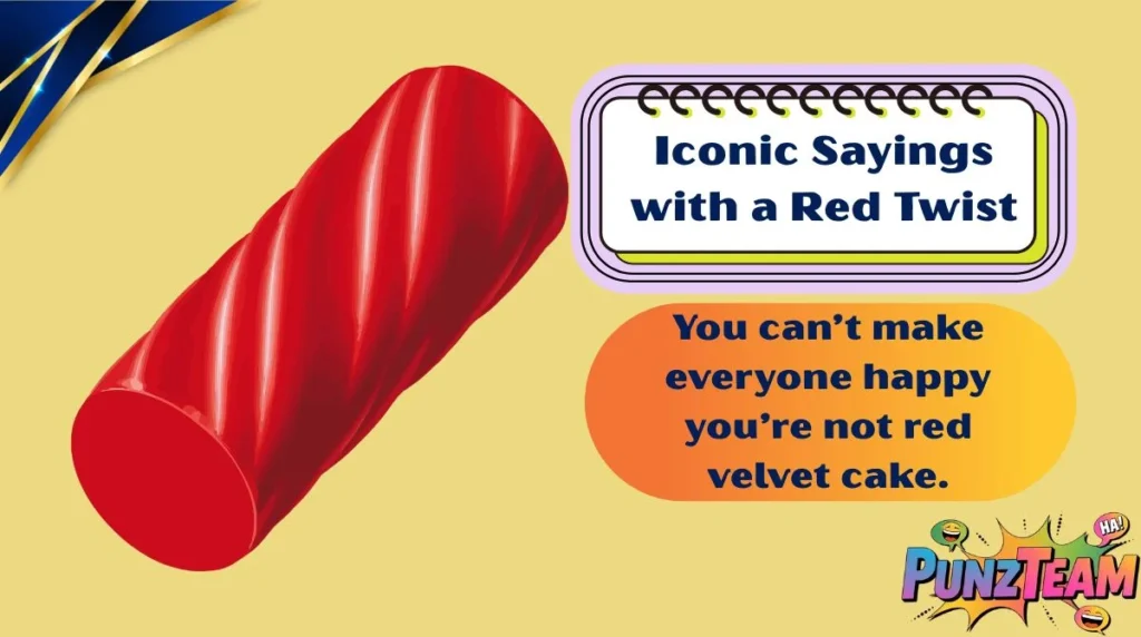 Iconic Sayings with a Red Twist