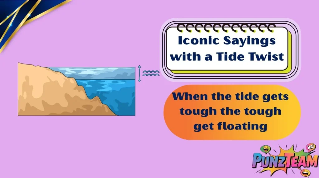 Iconic Sayings with a Tide Twist