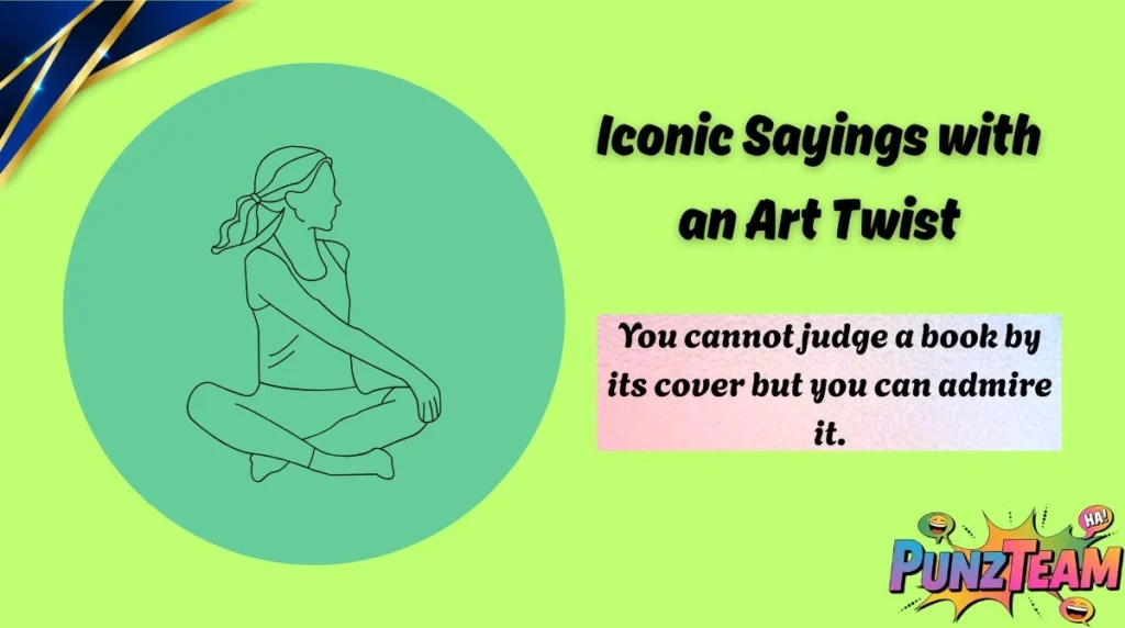 Iconic Sayings with an Art Twist