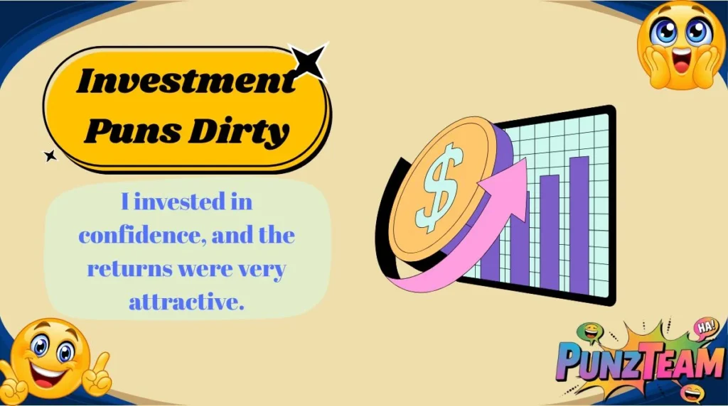 Investment Puns Dirty