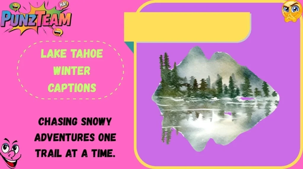 Lake Tahoe Winter Captions