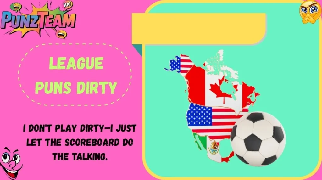 League Puns Dirty
