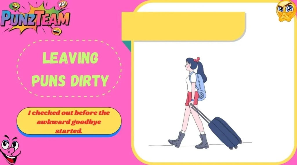 Leaving Puns Dirty