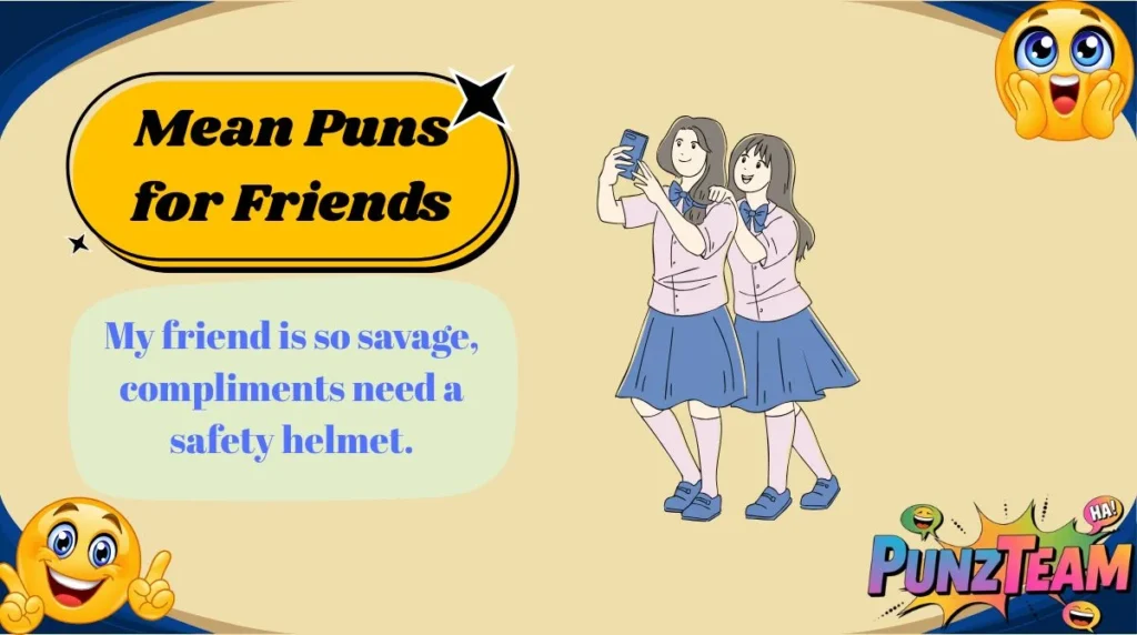 Mean Puns for Friends