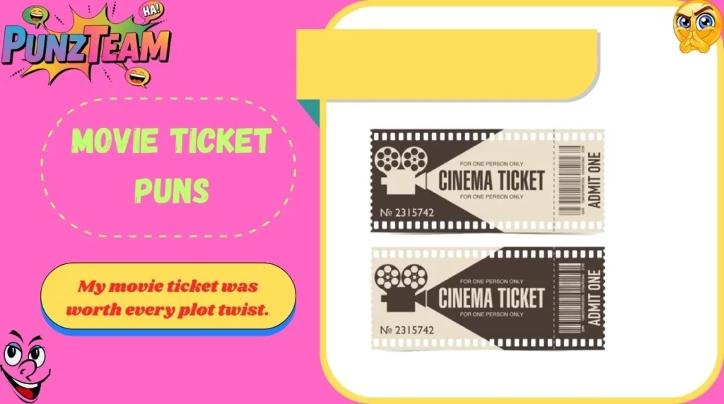 Movie Ticket Puns